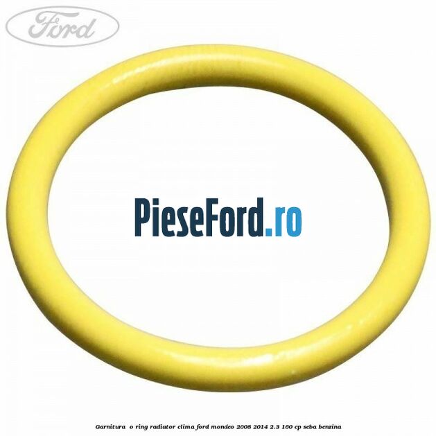 Garnitura , o ring radiator clima Ford Mondeo 2008-2014 2.3 160 cp SEBA benzina