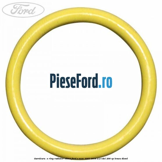 Garnitura , o ring radiator clima Ford S-Max 2007-2014 2.2 TDCi 200 cp KNWA diesel