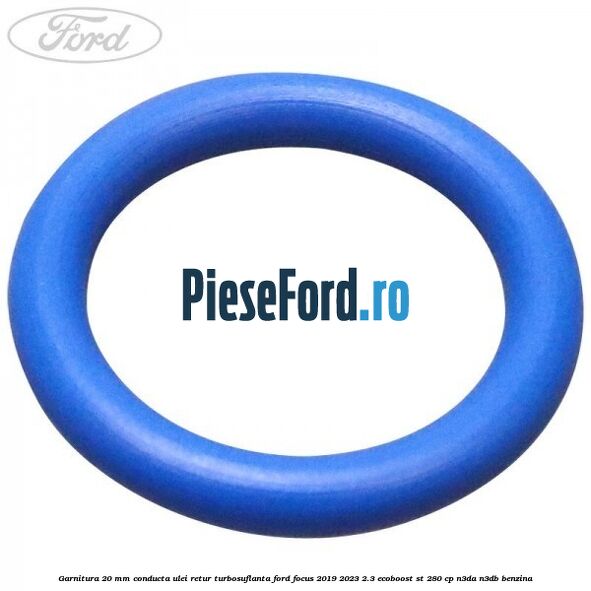 Garnitura 20 mm conducta ulei retur turbosuflanta Ford Focus 2019-2023 2.3 EcoBoost ST 280 cp N3DA, N3DB benzina