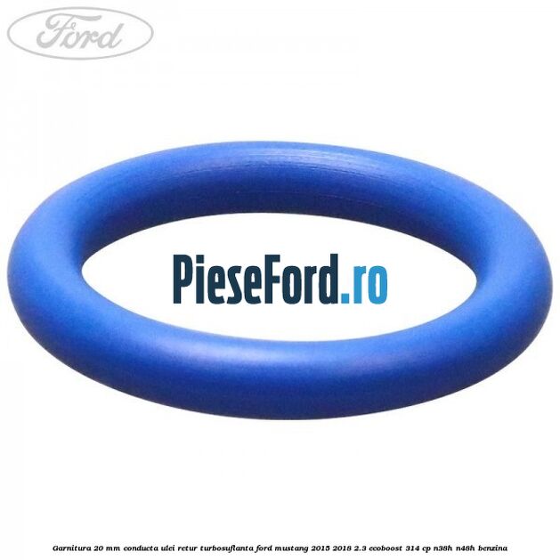 Garnitura 20 mm conducta ulei retur turbosuflanta Ford Mustang 2015-2018 2.3 EcoBoost 314 cp N38H, N48H benzina