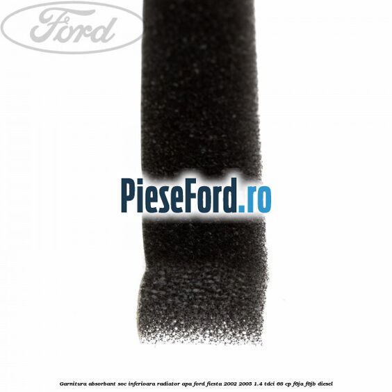 Garnitura absorbant soc inferioara radiator apa Ford Fiesta 2002-2005 1.4 TDCi 68 cp F6JA, F6JB diesel