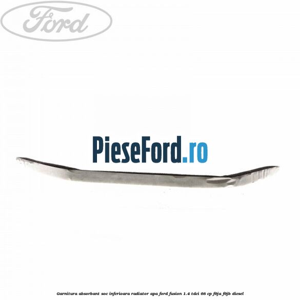 Garnitura absorbant soc inferioara radiator apa Ford Fusion 1.4 TDCi 68 cp F6JA, F6JB diesel