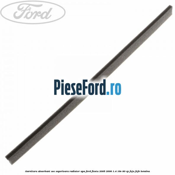 Garnitura absorbant soc superioara radiator apa Ford Fiesta 2005-2008 1.4 16V 80 cp FXJA, FXJB benzina