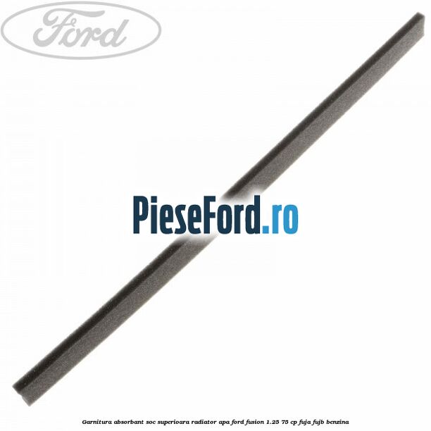 Garnitura absorbant soc superioara radiator apa Ford Fusion 1.25 75 cp FUJA, FUJB benzina