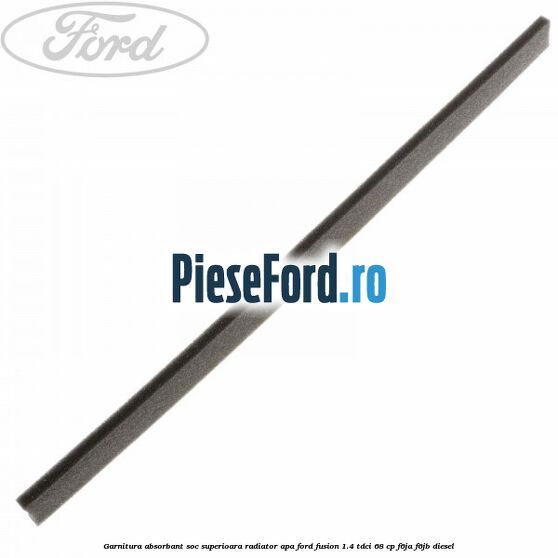 Garnitura absorbant soc superioara radiator apa Ford Fusion 1.4 TDCi 68 cp F6JA, F6JB diesel