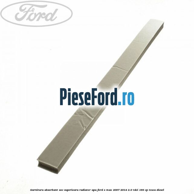 Garnitura absorbant soc superioara radiator apa Ford S-Max 2007-2014 2.0 TDCi 163 cp TXWA diesel