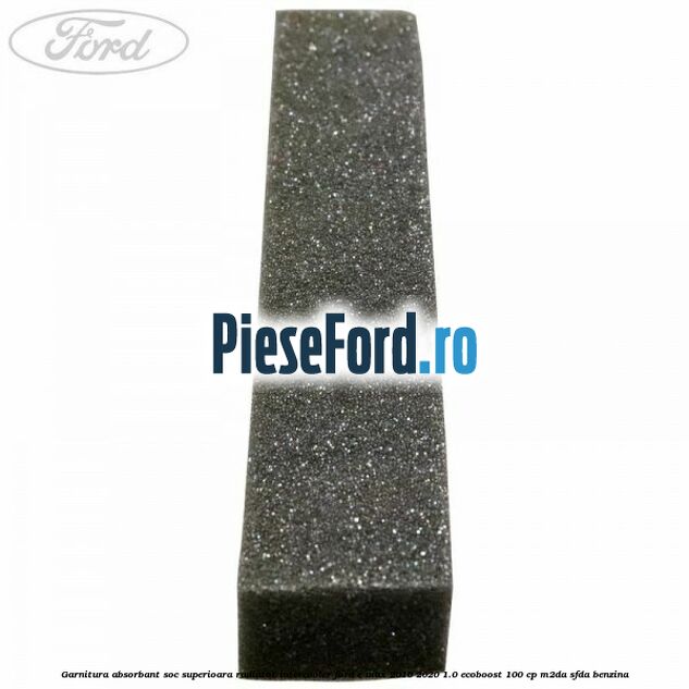 Garnitura absorbant soc superioara radiator intercooler Ford C-Max 2016-2020 1.0 EcoBoost 100 cp Garnitura absorbant soc superioara radiator intercooler Ford C-Max 2016-2020 1.0 EcoBoost 100 cp M2DA, SFDA benzina