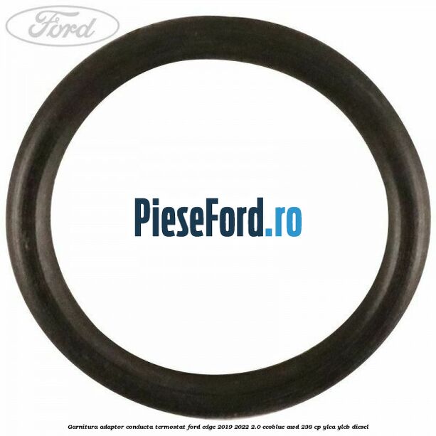 Garnitura adaptor conducta termostat Ford Edge 2019-2022 2.0 EcoBlue AWD 238 cp Garnitura adaptor conducta termostat Ford Edge 2019-2022 2.0 EcoBlue AWD 238 cp YLCA, YLCB diesel