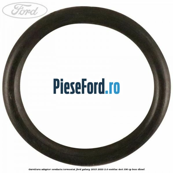 Garnitura adaptor conducta termostat Ford Galaxy 2015-2023 2.0 EcoBlue 4x4 190 cp BCCC diesel