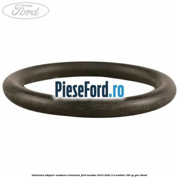 Garnitura adaptor conducta termostat Ford Mondeo 2019-2023 2.0 EcoBlue 150 cp YLCC diesel