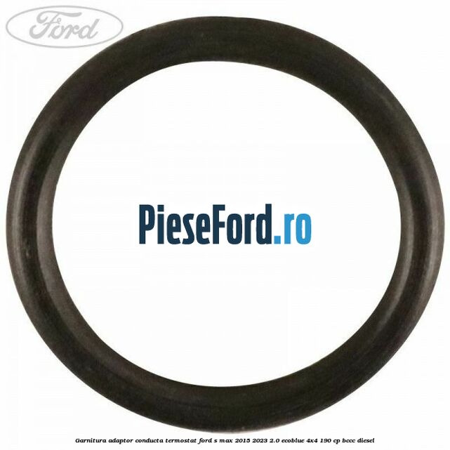 Garnitura adaptor conducta termostat Ford S-Max 2015-2023 2.0 EcoBlue 4x4 190 cp BCCC diesel