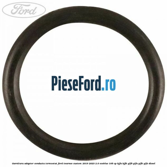 Garnitura adaptor conducta termostat Ford Tourneo Custom 2019-2023 2.0 EcoBlue 105 cp Garnitura adaptor conducta termostat Ford Tourneo Custom 2019-2023 2.0 EcoBlue 105 cp BJFA, BJFB, YLF6, YLFA, YLFB, YLFS diesel