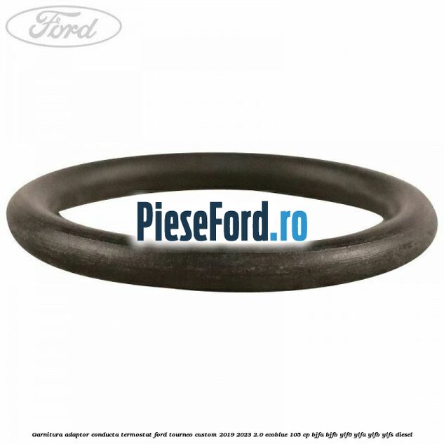 Garnitura adaptor conducta termostat Ford Tourneo Custom 2019-2023 2.0 EcoBlue 105 cp Garnitura adaptor conducta termostat Ford Tourneo Custom 2019-2023 2.0 EcoBlue 105 cp BJFA, BJFB, YLF6, YLFA, YLFB, YLFS diesel