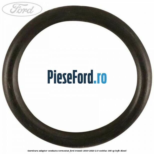Garnitura adaptor conducta termostat Ford Transit 2019-2023 2.0 EcoBlue 185 cp BCFB diesel