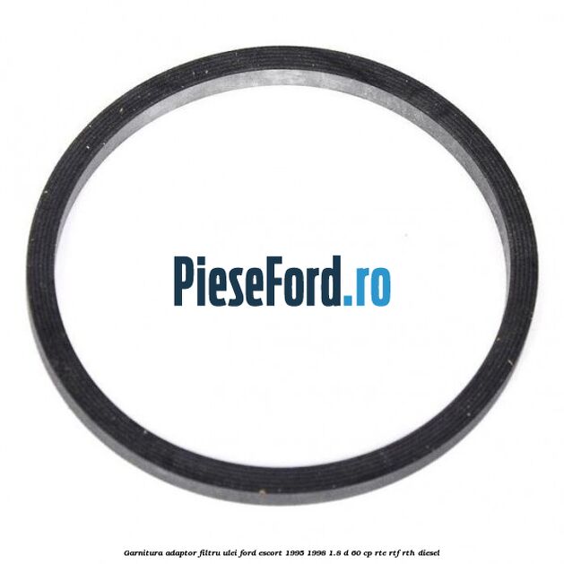 Garnitura adaptor filtru ulei Ford Escort 1995-1998 1.8 D 60 cp RTE, RTF, RTH diesel