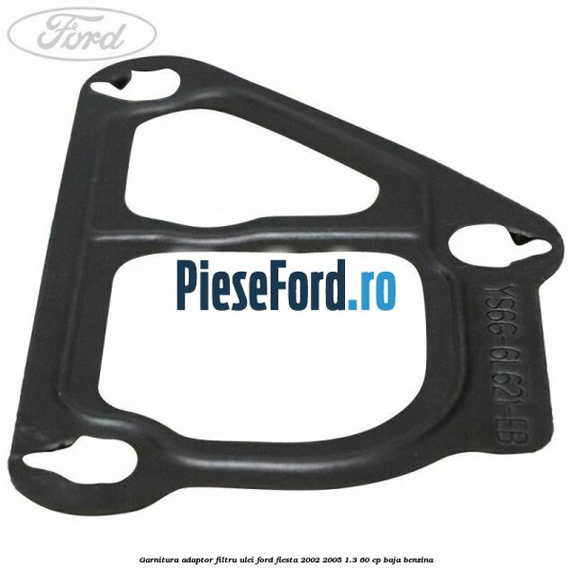 Garnitura adaptor filtru ulei Ford Fiesta 2002-2005 1.3 60 cp BAJA benzina