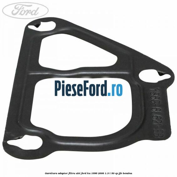 Garnitura adaptor filtru ulei Ford Ka 1996-2008 1.3 i 50 cp JJB benzina
