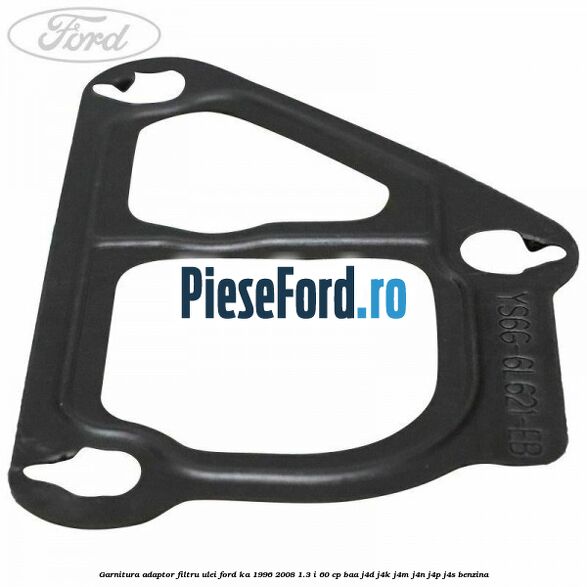Garnitura adaptor filtru ulei Ford Ka 1996-2008 1.3 i 60 cp Garnitura adaptor filtru ulei Ford Ka 1996-2008 1.3 i 60 cp BAA, J4D, J4K, J4M, J4N, J4P, J4S benzina