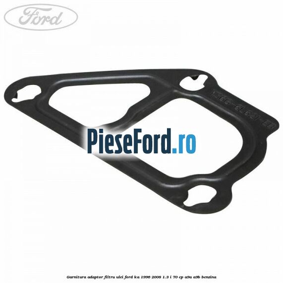 Garnitura adaptor filtru ulei Ford Ka 1996-2008 1.3 i 70 cp A9A, A9B benzina