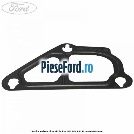 Garnitura adaptor filtru ulei Ford Ka 1996-2008 1.3 i 70 cp A9A, A9B benzina