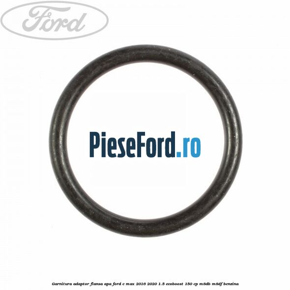 Garnitura, adaptor flansa apa Ford C-Max 2016-2020 1.5 EcoBoost 150 cp M8DB, M8DF benzina