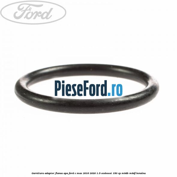 Garnitura, adaptor flansa apa Ford C-Max 2016-2020 1.5 EcoBoost 150 cp M8DB, M8DF benzina