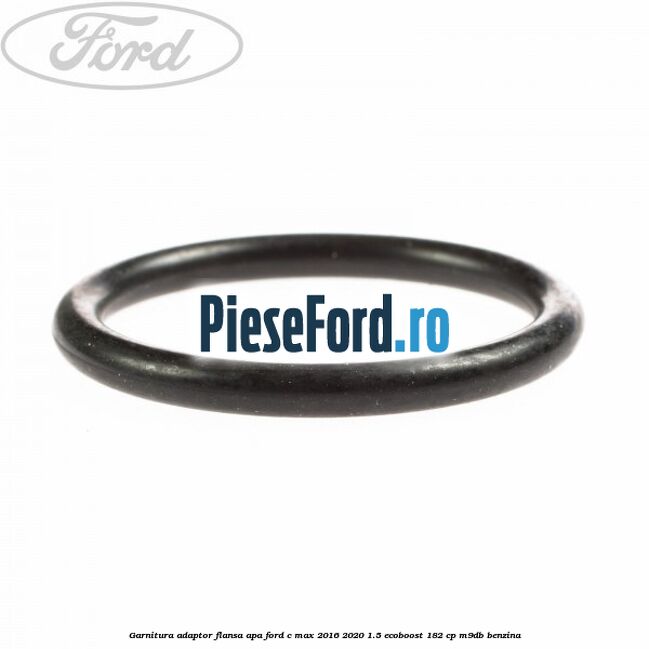 Garnitura, adaptor flansa apa Ford C-Max 2016-2020 1.5 EcoBoost 182 cp M9DB benzina