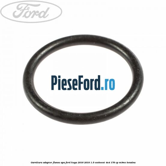 Garnitura, adaptor flansa apa Ford Kuga 2016-2018 1.5 EcoBoost 4x4 176 cp Garnitura, adaptor flansa apa Ford Kuga 2016-2018 1.5 EcoBoost 4x4 176 cp M9ME benzina