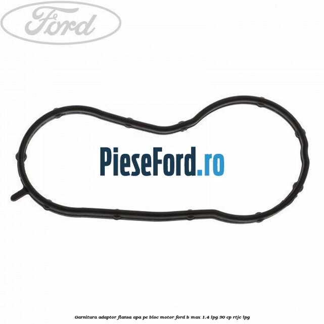 Garnitura, adaptor flansa apa pe bloc motor Ford B-Max 1.4 LPG 90 cp RTJC LPG