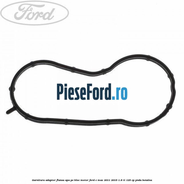Garnitura, adaptor flansa apa pe bloc motor Ford C-Max 2011-2015 1.6 Ti 125 cp PNDA benzina