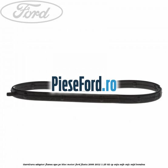 Garnitura, adaptor flansa apa pe bloc motor Ford Fiesta 2008-2012 1.25 82 cp Garnitura, adaptor flansa apa pe bloc motor Ford Fiesta 2008-2012 1.25 82 cp SNJA, SNJB, SNJC, SNJD benzina