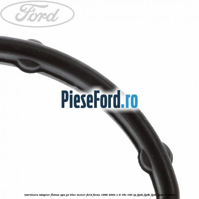 Garnitura, adaptor flansa apa pe bloc motor Ford Focus 1998-2004 1.6 16V 100 cp FYDA, FYDB, FYDC, FYDD benzina