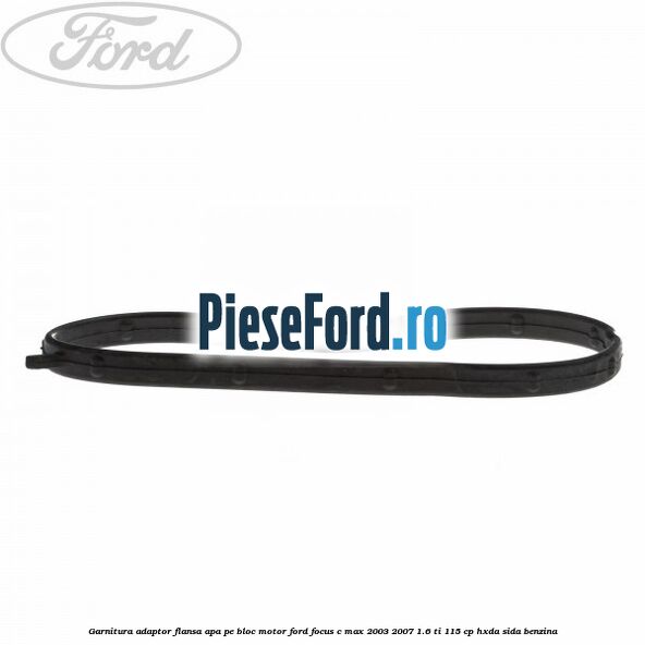 Garnitura, adaptor flansa apa pe bloc motor Ford Focus C-Max 2003-2007 1.6 Ti 115 cp HXDA, SIDA benzina
