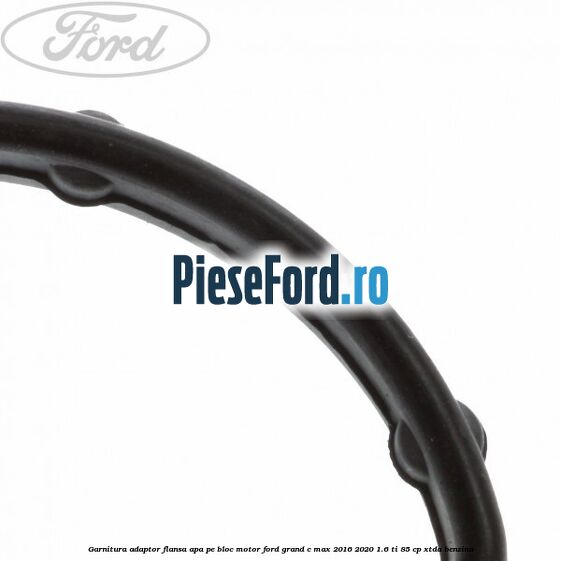 Garnitura, adaptor flansa apa pe bloc motor Ford Grand C-Max 2016-2020 1.6 Ti 85 cp XTDA benzina