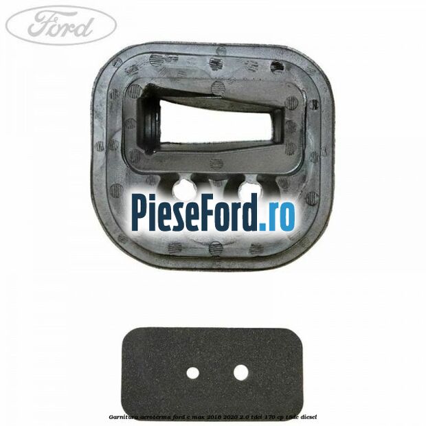 Garnitura aeroterma Ford C-Max 2016-2020 2.0 TDCi 170 cp T8DE diesel