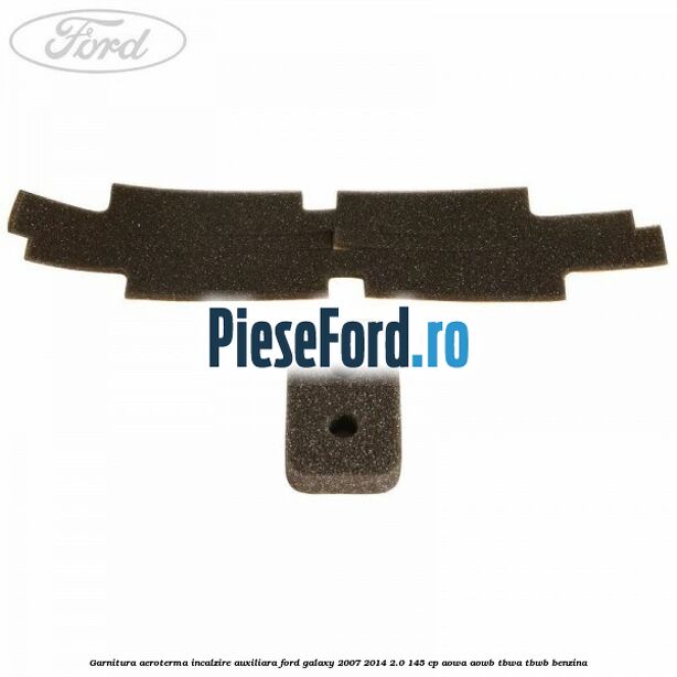 Garnitura aeroterma incalzire auxiliara Ford Galaxy 2007-2014 2.0 145 cp AOWA, AOWB, TBWA, TBWB benzina