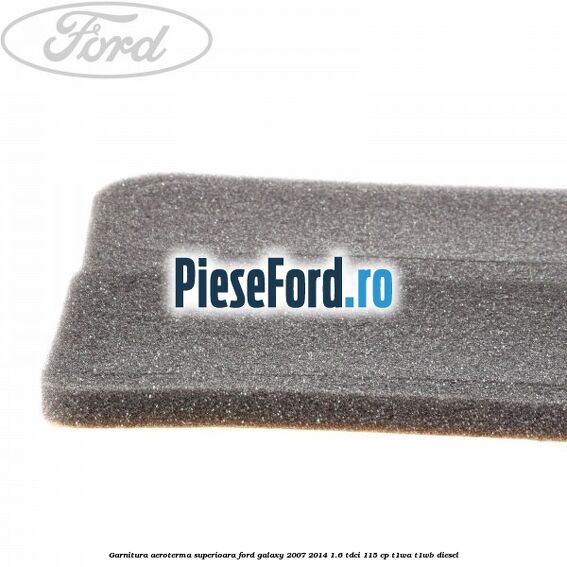 Garnitura aeroterma superioara Ford Galaxy 2007-2014 1.6 TDCi 115 cp T1WA, T1WB diesel