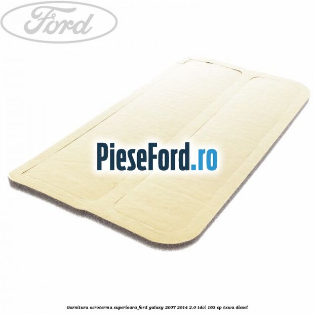 Garnitura aeroterma superioara Ford Galaxy 2007-2014 2.0 TDCi 163 cp TXWA diesel