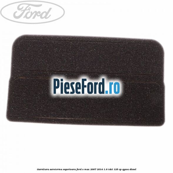 Garnitura aeroterma superioara Ford S-Max 2007-2014 1.8 TDCi 125 cp Garnitura aeroterma superioara Ford S-Max 2007-2014 1.8 TDCi 125 cp QYWA diesel