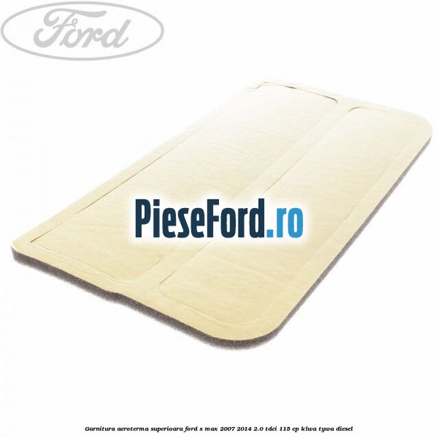 Garnitura aeroterma superioara Ford S-Max 2007-2014 2.0 TDCi 115 cp KLWA, TYWA diesel