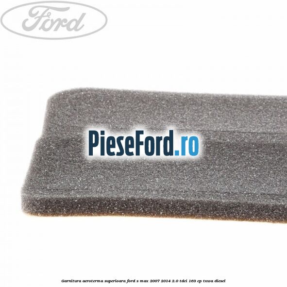Garnitura aeroterma superioara Ford S-Max 2007-2014 2.0 TDCi 163 cp TXWA diesel