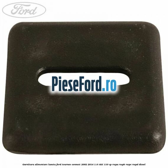 Garnitura alimentare luneta Ford Tourneo Connect 2002-2014 1.8 TDCi 110 cp RWPA, RWPB, RWPC, RWPD diesel