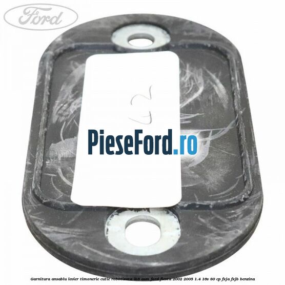 Garnitura ansablu levier timonerie cutie robotizata IB5/ASM Ford Fiesta 2002-2005 1.4 16V 80 cp FXJA, FXJB benzina