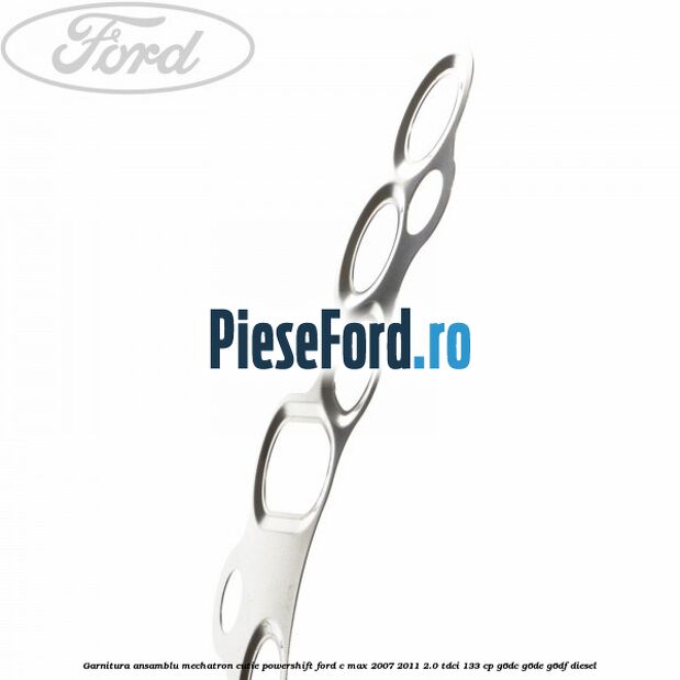 Garnitura ansamblu Mechatron cutie Powershift Ford C-Max 2007-2011 2.0 TDCi 133 cp Garnitura ansamblu Mechatron cutie Powershift Ford C-Max 2007-2011 2.0 TDCi 133 cp G6DC, G6DE, G6DF diesel