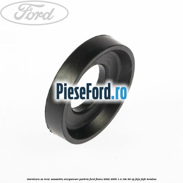 Garnitura ax brat ansamblu stergatoare parbriz Ford Fiesta 2002-2005 1.4 16V 80 cp Garnitura ax brat ansamblu stergatoare parbriz Ford Fiesta 2002-2005 1.4 16V 80 cp FXJA, FXJB benzina