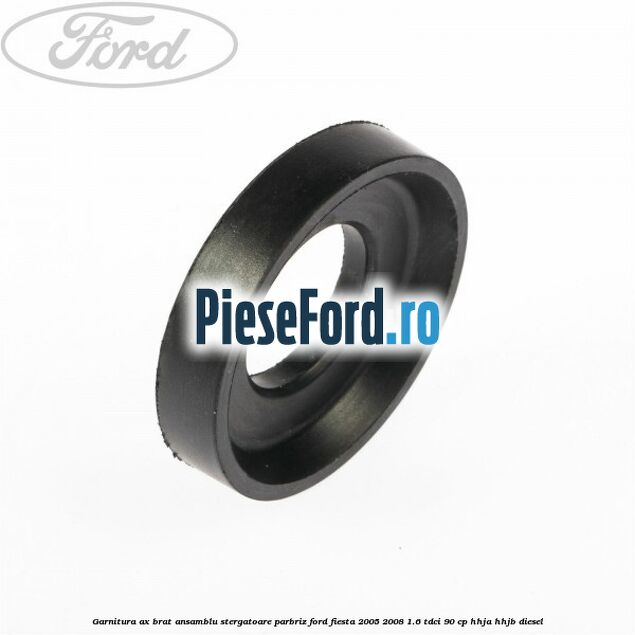 Garnitura ax brat ansamblu stergatoare parbriz Ford Fiesta 2005-2008 1.6 TDCi 90 cp HHJA, HHJB diesel