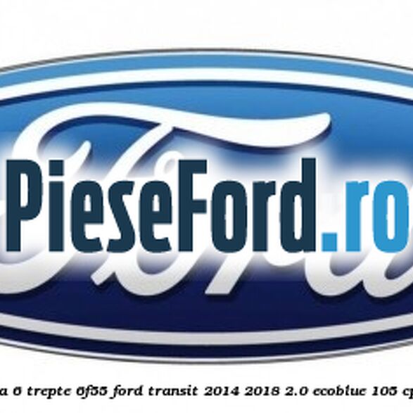 Garnitura baie ulei cutie automata 6 trepte 6F55 Ford Transit 2014-2018 2.0 EcoBlue 105 cp BJFA, BJFB, YLF6, YLFA, YLFB, YLFS diesel