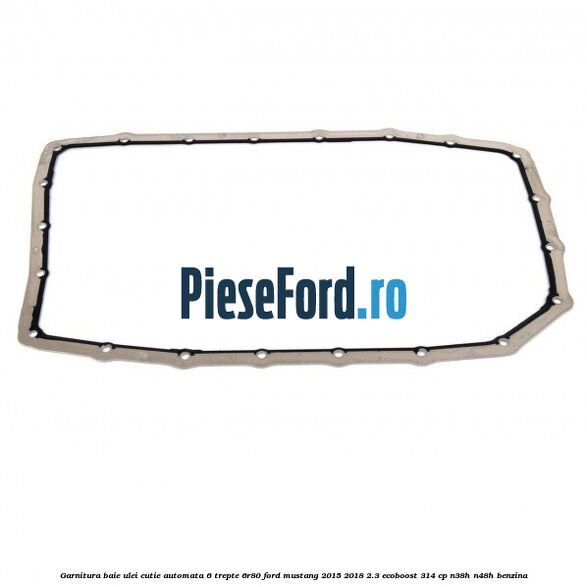 Garnitura baie ulei cutie automata 6 trepte 6R80 Ford Mustang 2015-2018 2.3 EcoBoost 314 cp N38H, N48H benzina
