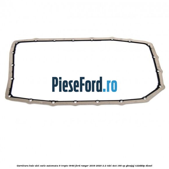 Garnitura baie ulei cutie automata 6 trepte 6R80 Ford Ranger 2016-2020 2.2 TDCi 4x4 160 cp GBVAJQJ, T22DD0P diesel