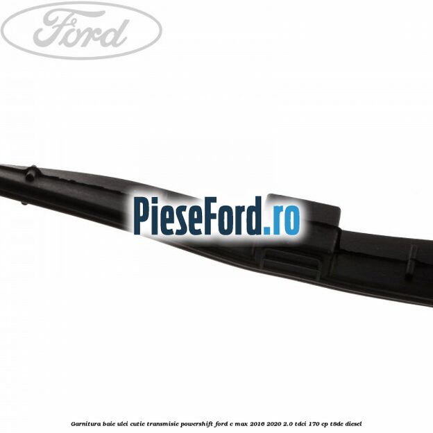 Garnitura baie ulei cutie transmisie PowerShift Ford C-Max 2016-2020 2.0 TDCi 170 cp T8DE diesel